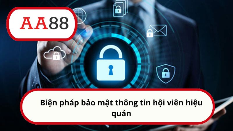 Chính sách bảo mật 4 Biện pháp bảo mật thông tin hội viên hiệu quả