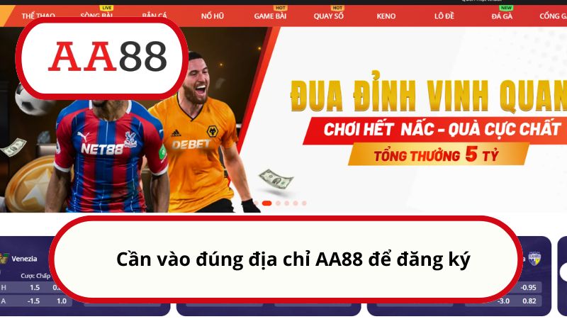 Quyền lợi thành viên AA88: Khám phá thế giới ưu đãi đỉnh cao 1 Cần vào đúng địa chỉ AA88 để đăng ký